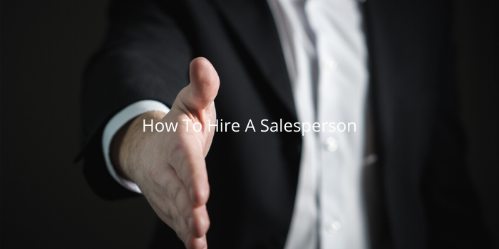 How To Hire A Salesperson